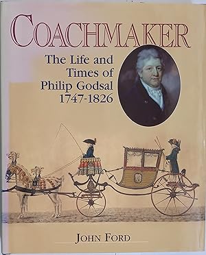 Coachmaker - The Life and Times of Philip Godsal 1747-1826