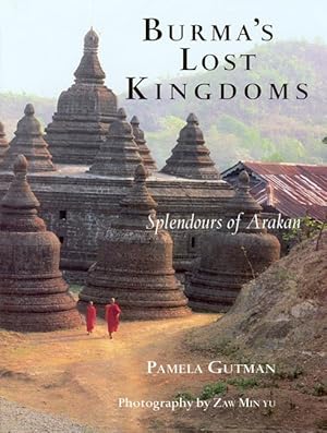 Burma's Lost Kingdoms: Splendours of Arakan