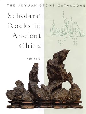 Seller image for Scholars' Rocks in Ancient China: The Suyuan Stone Catalogue for sale by Orchid Press