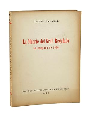 La Muerte del Gral. Regalado: La Campaña de 1906