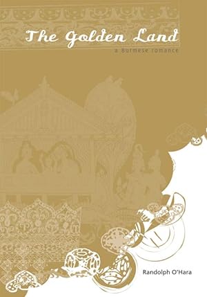 Seller image for The Golden Land: A Burmese Romance for sale by Orchid Press