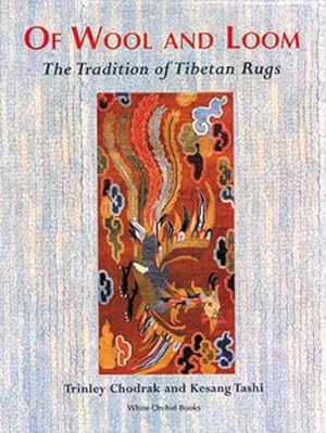 Immagine del venditore per Of Wool and Loom: The Tradition of Tibetan Rugs venduto da Orchid Press