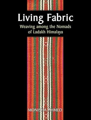 Living Fabric: Weaving Among the Nomads of Ladakh Himalaya