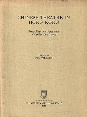 Seller image for Chinese Theatre in Hong Kong: Proceedings of a Symposium, November 22-23, 1968 for sale by Orchid Press