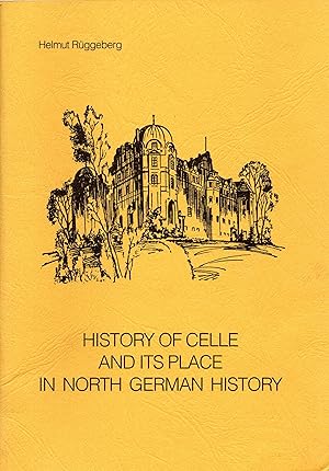 Imagen del vendedor de History of Celle and Its Place in North German History a la venta por Delph Books PBFA Member