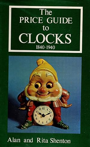 Seller image for The Price Guide to Clocks 1840 - 1940 for sale by Delph Books PBFA Member