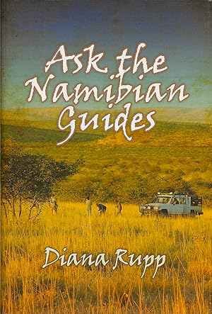 Imagen del vendedor de Ask the Namibian Guides: Detailed Information on Big-Game Hunting in Namibia from the Professional Guides a la venta por Cul de Sac Books