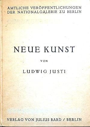 Neue Kunst - Amtliche Veröffentlichungen der Nationalgalerie zu Berlin - Ein Führer zu den Gemäld...