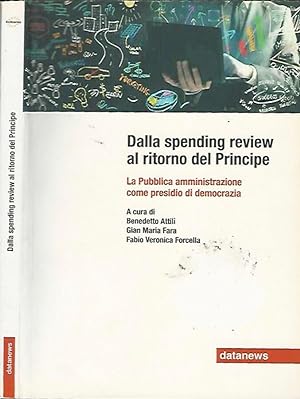 Seller image for Dalla spending rewiew al ritorno del Principe La Pubblica amministrazione come presidio di democrazia for sale by Biblioteca di Babele