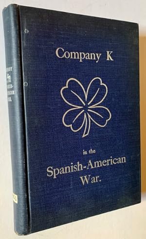 History of Company K First Connecticut Volunteer Infantry, During the Spanish-American War