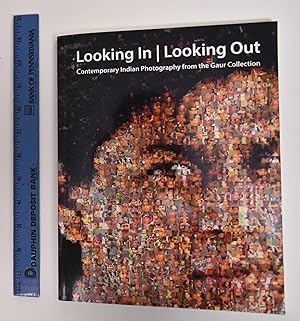 Imagen del vendedor de Looking In, Looking Out: Contemporary Indian Photography From The Gaur Collection a la venta por Mullen Books, ABAA