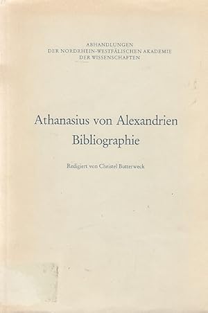 Athanasius von Alexandrien : Bibliographie / red. von Christel Butterweck. [Hrsg. von der Nordrhe...