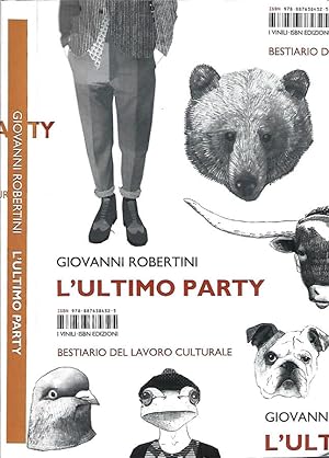 Seller image for L'ultimo party Bestiario del lavoro culturale for sale by Biblioteca di Babele