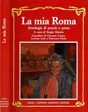 Bild des Verkufers fr La mia Roma. Antologia di poesie e prosa zum Verkauf von Biblioteca di Babele