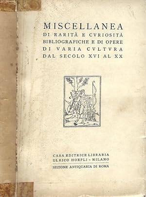 Imagen del vendedor de Miscellanea di Rarit E Curiosit Bibliografiche E Di Opere Di Varia Cultura Dal Secolo XVI Al XX a la venta por Biblioteca di Babele