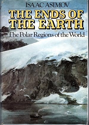 Seller image for The Ends of the Earth: The Polar Regions of the World for sale by Dorley House Books, Inc.