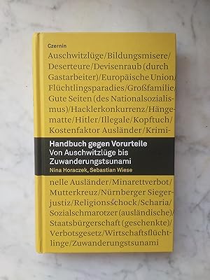 Seller image for Handbuch gegen Vorurteile : von Auschwitzlge bis Zuwanderungstsunami. Nina Horaczek ; Sebastian Wiese for sale by Buchhandlung Neues Leben