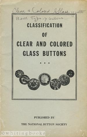 Seller image for Classification of Clear and Colored Glass Buttons for sale by Whiting Books