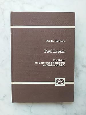 Paul Leppin : e. Skizze ; mit e. 1. Bibliogr. d. Werke u. Briefe. von / Abhandlungen zur Kunst-, ...