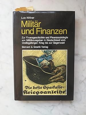 Militär und Finanzen : zur Finanzgeschichte u. Finanzsoziologie von Militärausg. in Deutschland.