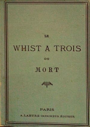 Seller image for LE WHIST A TROIS OU MORT. for sale by Livraria Castro e Silva