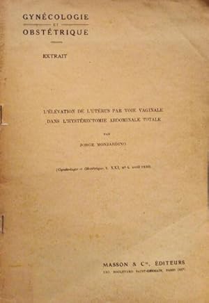 Image du vendeur pour L'LVATION DE L'UTRUS PAR VOIE VAGINALE DANS L'HYSTRECTOMIE ABDOMINALE TOTALE. mis en vente par Livraria Castro e Silva