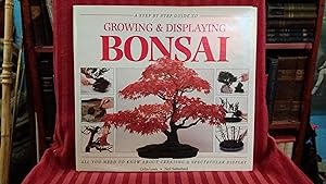 Bild des Verkufers fr Growing and Displaying Bonsai A step by step guide zum Verkauf von Buchhandlung Neues Leben