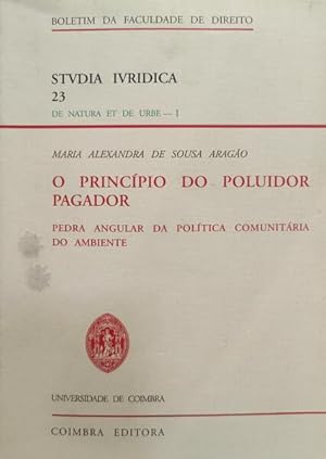 O PRINCÍPIO DO POLUIDOR PAGADOR, PEDRA ANGULAR DA POLÍTICA COMUNITÁRIA DO AMBIENTE.