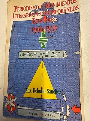 PERIODISMO Y MOVIMIENTOS LITERARIOS CONTEMPORANEOS ESPAÑOLES, 1900-1939.