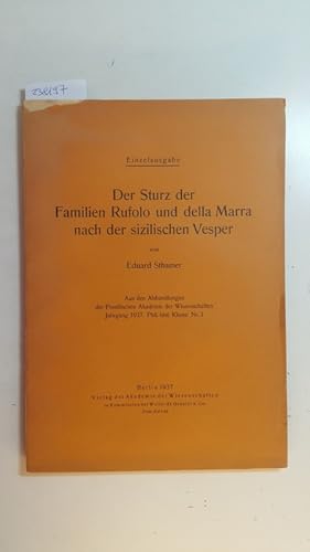 Bild des Verkufers fr Der Sturz der Familien Rufolo und della Marra nach der sizilischen Vesper; Aus den Abhandlungen d. Preuss. Akad. d. Wiss. Jg. 1937, Phil.-hist. Kl. 1937, Nr 3. zum Verkauf von Gebrauchtbcherlogistik  H.J. Lauterbach