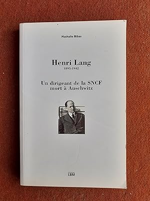 Henri Lang (1895-1942) - Un dirigeant de la SNCF mort à Auschwitz