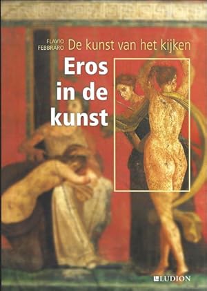 Bild des Verkufers fr Kunst van het Kijken : EROS IN DE KUNST zum Verkauf von BOOKSELLER  -  ERIK TONEN  BOOKS