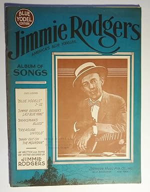 Seller image for Jimmie Rodgers America's Blue Yodeler Album of Songs (Blue Yodel Edition) for sale by Book Happy Booksellers