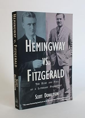 Hemingway Vs. Fitzgerald: The Rise and Fall of a Literary Friendship