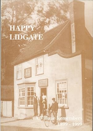Happy Lidgate. A Village Remembers 1899-1999.