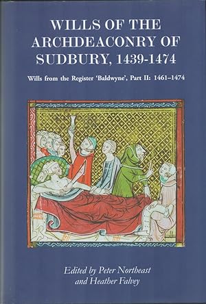 Bild des Verkufers fr Wills of the Archdeaconry of Sudbury, 1439-1474: Wills from the Register 'Baldwyne'. Part II: 1461-1474. zum Verkauf von CHILTON BOOKS