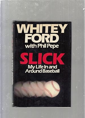 Seller image for Slick: My Life in and Around Baseball for sale by Old Book Shop of Bordentown (ABAA, ILAB)