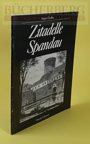 Zitadelle Spandau. Mit zahlreichen Abbildungen