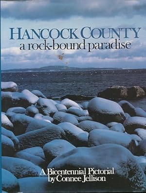 Bild des Verkufers fr Hancock County: a Rock-Bound Paradise [Maine] a Bicentennial Pictorial zum Verkauf von Bookshelf of Maine