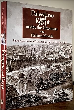 Seller image for Palestine and Egypt under the Ottomans; Paintings, Books, Photography, Maps and Manuscripts for sale by Royoung Bookseller, Inc. ABAA