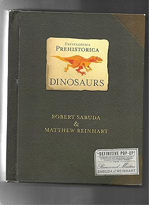 ENCYCLOPEDIA PREHISTORICA DINOSAURS : The Definitive Pop-Up