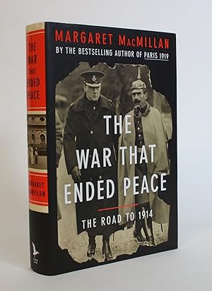 The War That Ended Peace: The Road to 1914