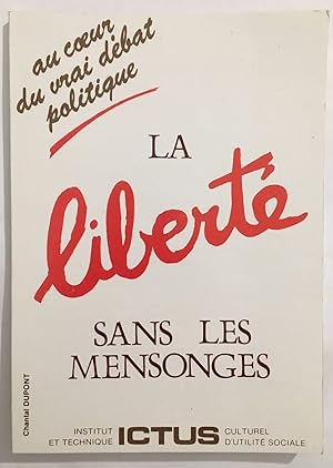 Imagen del vendedor de La libert sans les mensonges a la venta por librairie philippe arnaiz