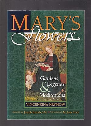 Bild des Verkufers fr Mary's Flowers: Gardens, Legends, and Meditations zum Verkauf von First Coast Books