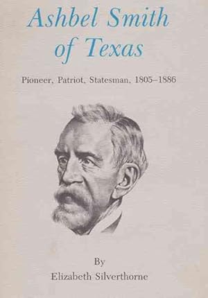 Seller image for Ashbel Smith of Texas : Pioneer, Patriot, Statesman, 1805-1866 for sale by GreatBookPrices