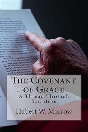 Image du vendeur pour The Covenant of Grace: A Thread Through Scripture mis en vente par GreatBookPrices