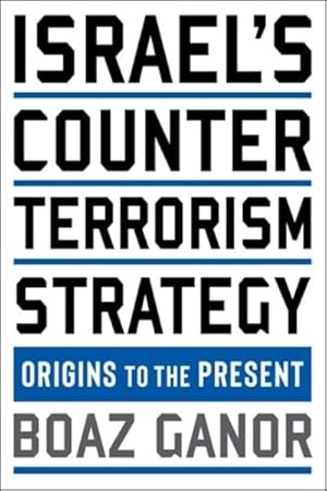 Immagine del venditore per Israel's Counterterrorism Strategy : Origins to the Present venduto da GreatBookPrices