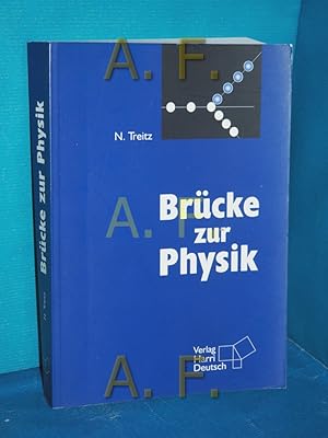 Imagen del vendedor de Brcke zur Physik : [mit Multiplattform-CD-ROM auf HTML-Basis] a la venta por Antiquarische Fundgrube e.U.