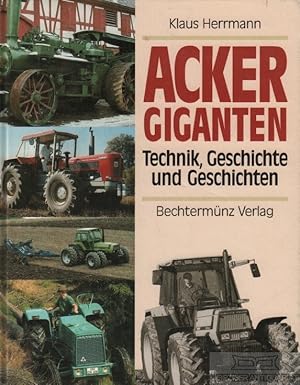 Bild des Verkufers fr Ackergiganten Technik, Geschichte und Geschichten zum Verkauf von Leipziger Antiquariat