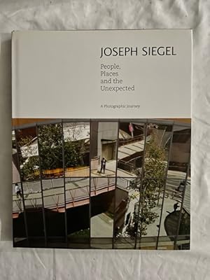 Joseph Siegel; People, Places and the Unexpected